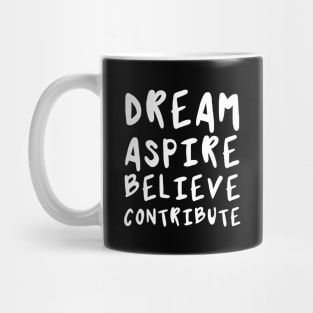 Dream, Aspire, Believe, Contribute | Life | Quotes | Black Mug